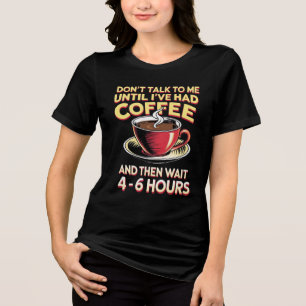 Camiseta Triblenda No Hables Hasta que Tenga Café