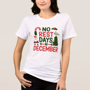 Camiseta Triblenda No hay días de descanso en diciembre