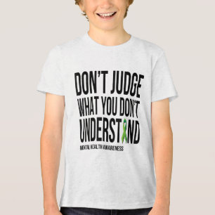 Camiseta Triblenda No juzguen lo que no entienden de la salud mental