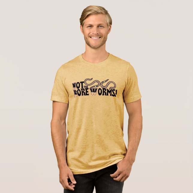 Camiseta Triblenda ¡No los Bore Worms! (Anverso Completa)