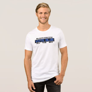 Camiseta Triblenda No más grises gritos votan azul en todo el camino