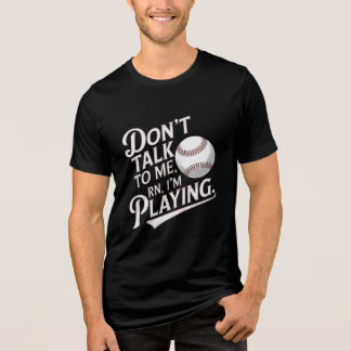 Camiseta Triblenda No me hables, estoy jugando béisbol