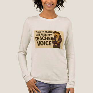 Camiseta Triblenda No me hagas usar mi voz de maestra