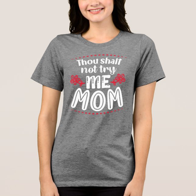 Camiseta Triblenda No Me Intentarás, Mamá (Anverso)