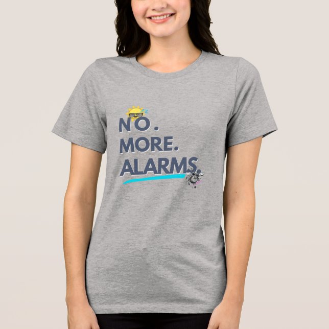 Camiseta Triblenda 💤 No. More. Alarms. (Anverso)