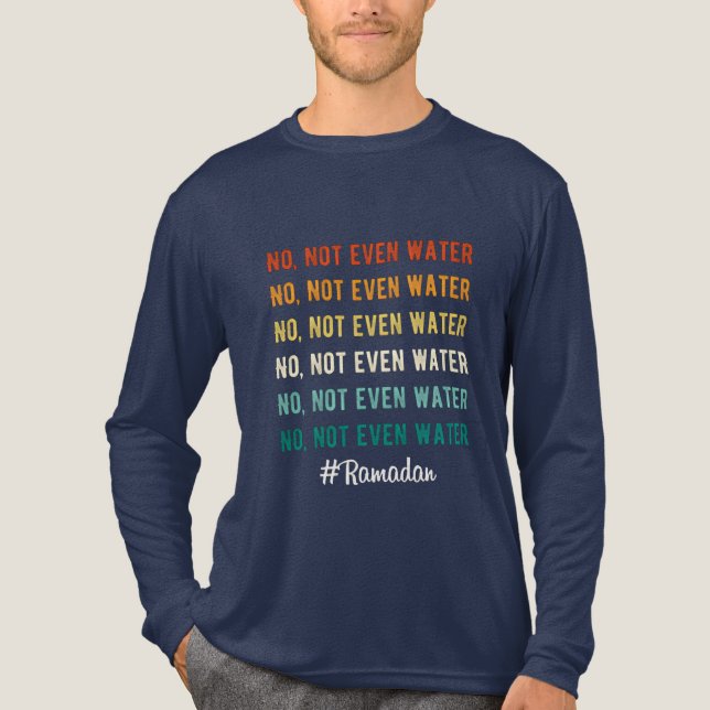 Camiseta Triblenda No Not Even Water Ramadan Typography (Anverso)