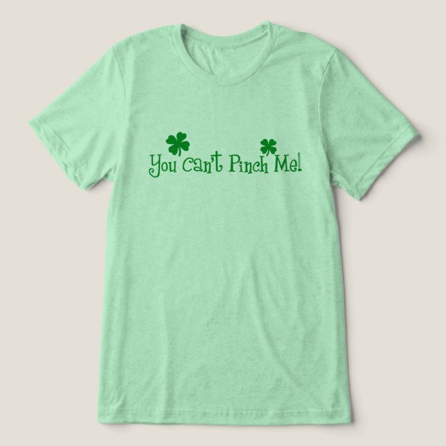 Camiseta Triblenda ¡No Puedes Pellizcarme! Día de San Patricio (Diseño delantero )