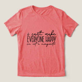 CAMISETA TRIBLENDA NO PUEDO HACER FELIZ A TODOS