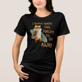 Camiseta Triblenda No Quiero Que Este Sentimiento Se Vaya