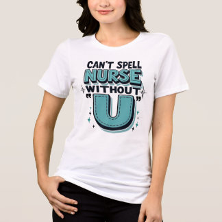 Camiseta Triblenda No se puede deletrear enfermera sin "U"