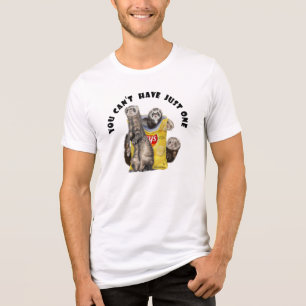 Camiseta Triblenda No se puede tener sólo un * Ferrets con bolsa para