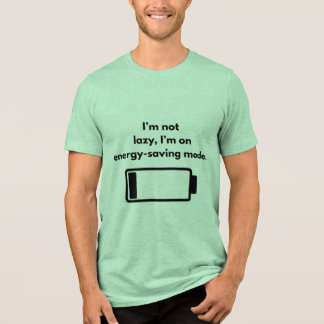 Camiseta Triblenda "No soy perezoso, estoy en modo de ahorro de energ
