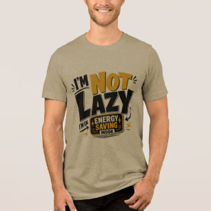 Camiseta Triblenda No soy perezoso Modo de ahorro de energía Frase d