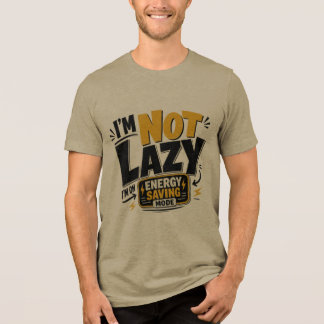 Camiseta Triblenda No soy perezoso Modo de ahorro de energía Frase d