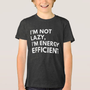 CAMISETA TRIBLENDA NO SOY PEREZOSO SOY EFICIENTE EN ENERGÍA TIPOGRAFÍ