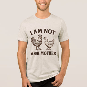 Camiseta Triblenda No soy tu madre gallo y gallina