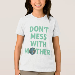 Camiseta Triblenda ¡No te metas con la madre!