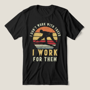 Camiseta Triblenda No trabajo con árboles, trabajo para ellos