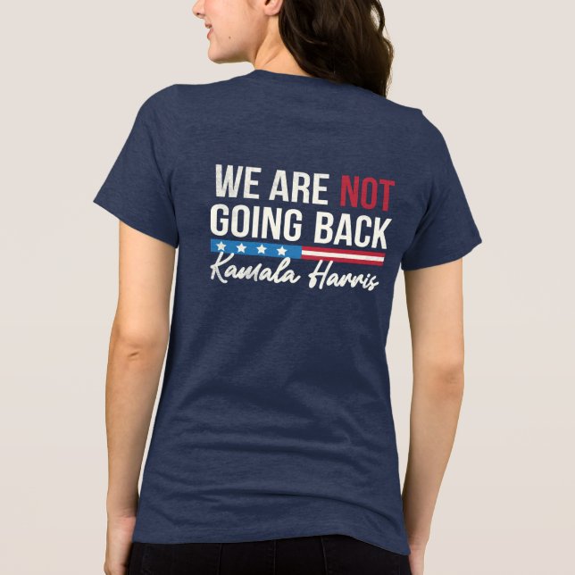 Camiseta Triblenda No vamos a regresar al 2024 Presidente Kamala Harr (Reverso )