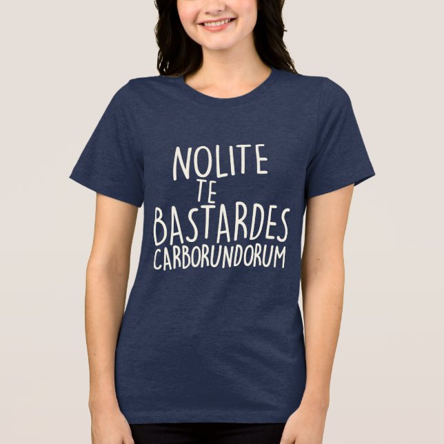 Camiseta Triblenda Nolite Te Bastardes Carborundorum (Anverso)