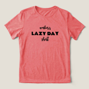 Camiseta Triblenda Nombre personalizado de la camiseta de Lazy Day
