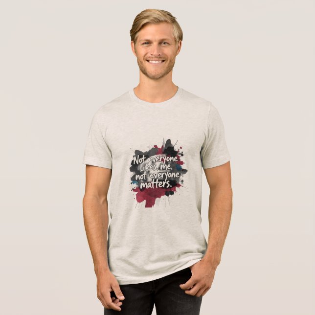 Camiseta Triblenda "Not Everyone Matters" T-Shirt (Anverso Completa)
