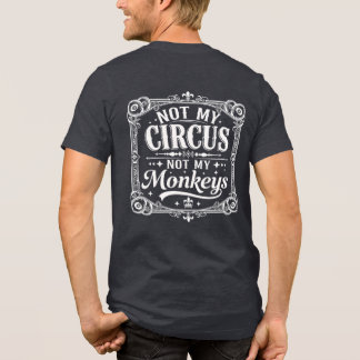 Camiseta Triblenda Not My Circus Not My Monkeys Vintage Victorian Typ