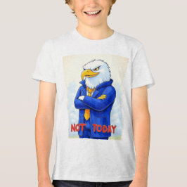 Camiseta Triblenda Not Today – Funny Eagle Cartoon in Suit