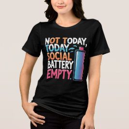 Camiseta Triblenda Not Today Social Battery Empty – Funny Int