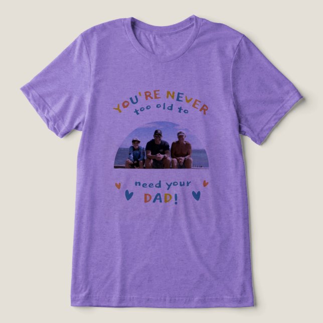Camiseta Triblenda Nunca eres demasiado viejo para necesitar la camis (Diseño delantero )