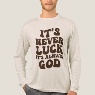 Camiseta Triblenda Nunca es una suerte que siempre sea Dios