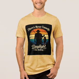 Camiseta Triblenda Nunca Hay Suficiente Luz Diurna Para Pescar