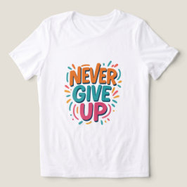 Camiseta Triblenda Nunca renuncies a la camiseta