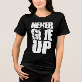 Camiseta Triblenda Nunca renuncies a la gimnasia rítmica