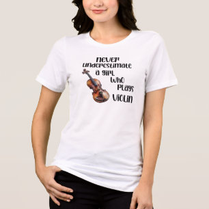 Camiseta Triblenda Nunca Subestimes a una Chica que Toca el Violín
