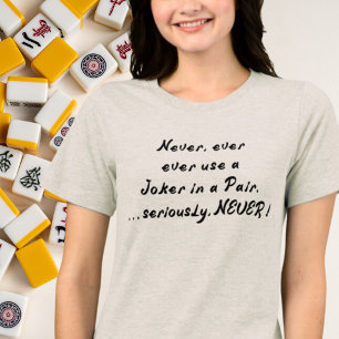 Camiseta Triblenda Nunca use un bromista en un par de Mahjong