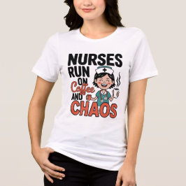 Camiseta Triblenda Nurses Run On Coffee And Chaos Funny Nurse Women T