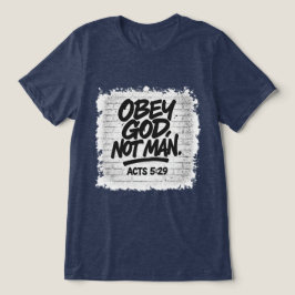 Camiseta Triblenda Obedezca a Dios, no al hombre cristiano - Hechos 5
