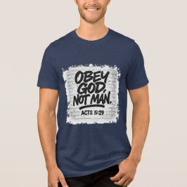 Camiseta Triblenda Obedezca a Dios, no al hombre cristiano - Hechos 5