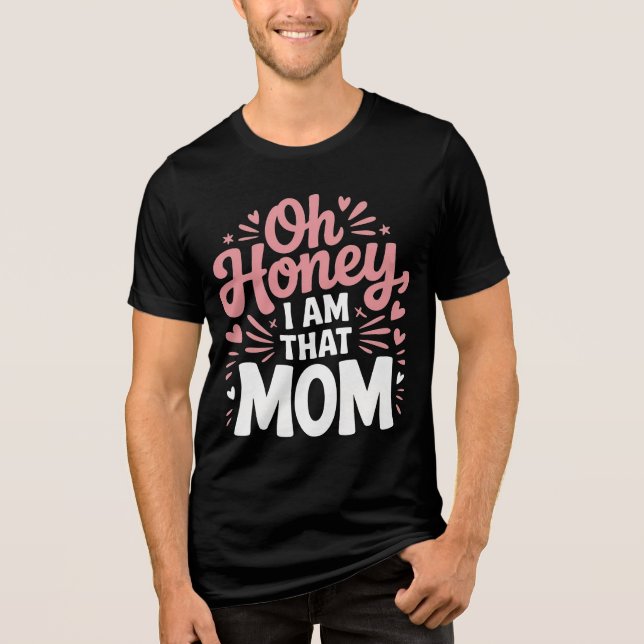 Camiseta Triblenda Oh Cariño, SOY Esa MAMÁ" (Anverso)