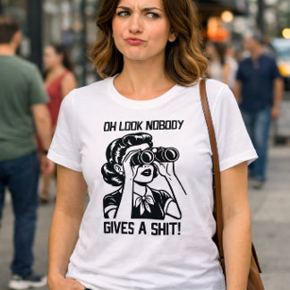 Camiseta Triblenda Oh Mira Nadie Se Importa Chistoso Sarcástico