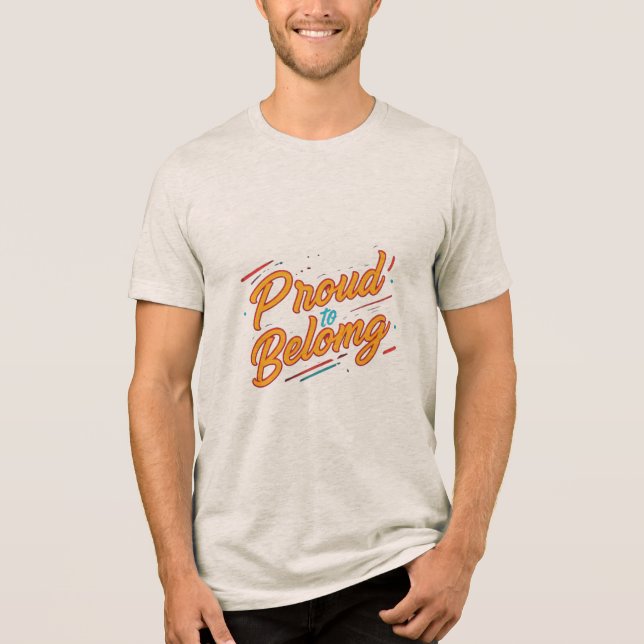 Camiseta Triblenda Orgulloso de pertenecer - Abraza tu identidad (Anverso)