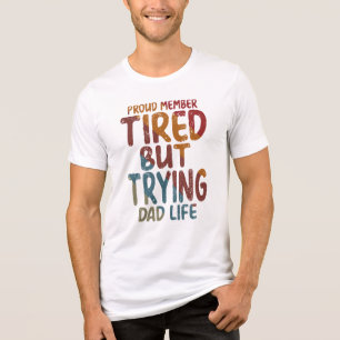 Camiseta Triblenda Orgulloso Miembro Cansado Pero Intentándolo Vida D