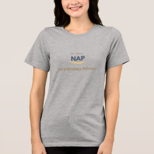 Camiseta Triblenda Original no es una siesta, es una sesión de estrat