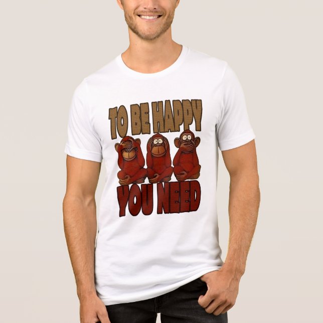 Camiseta Triblenda Para ser feliz, necesitas (Anverso)