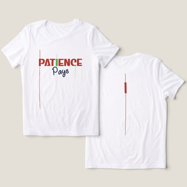 Camiseta Triblenda Patience Pays – Trader Mindset Typography Design (Diseño Anverso y Reverso)
