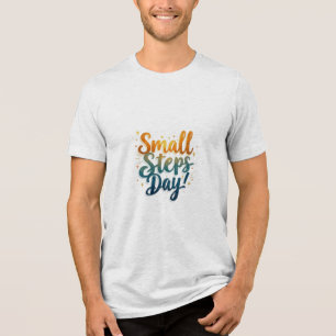 Camiseta Triblenda Pequeños pasos todos los días   Hombres motivacion