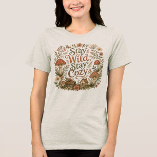 Camiseta Triblenda Permanece Salvaje Permanece Acogedor Cottagecore d