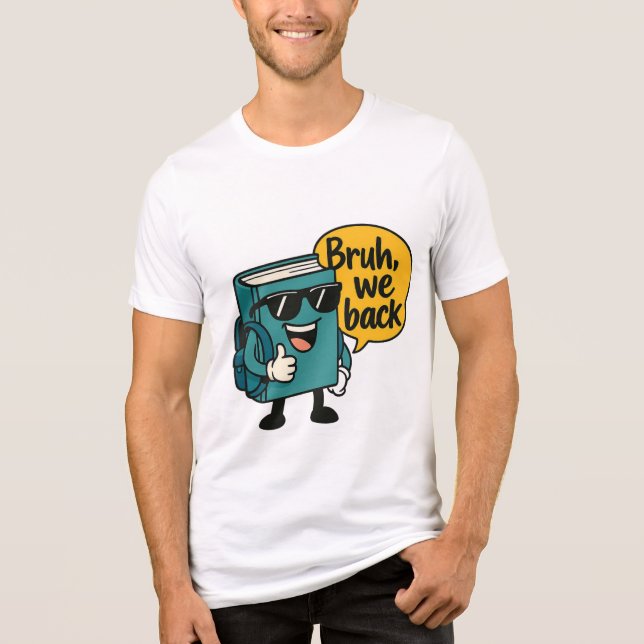 Camiseta Triblenda Personaje de Guay "Bruh, volvemos" de vuelta a la  (Anverso)