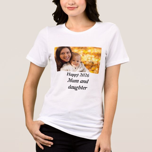 Camiseta Triblenda Personalised happy 2026 Mum and daughter Photo  (Anverso)
